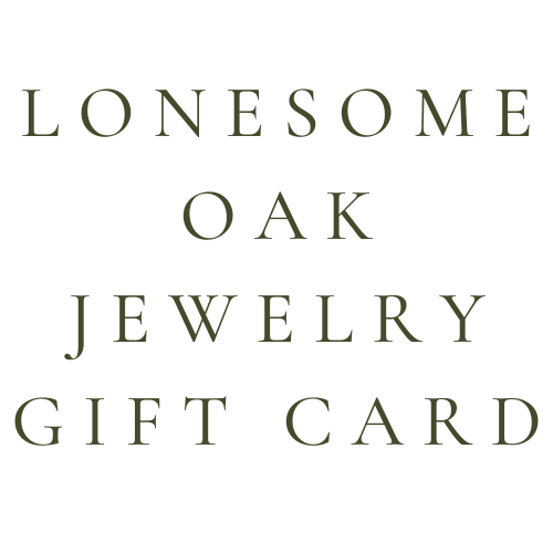 Lonesome Oak Jewelry Gift Card